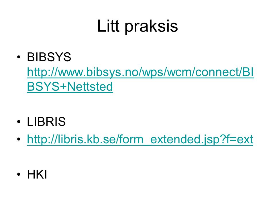 Litt praksis BIBSYS   LIBRIS.   f=ext.