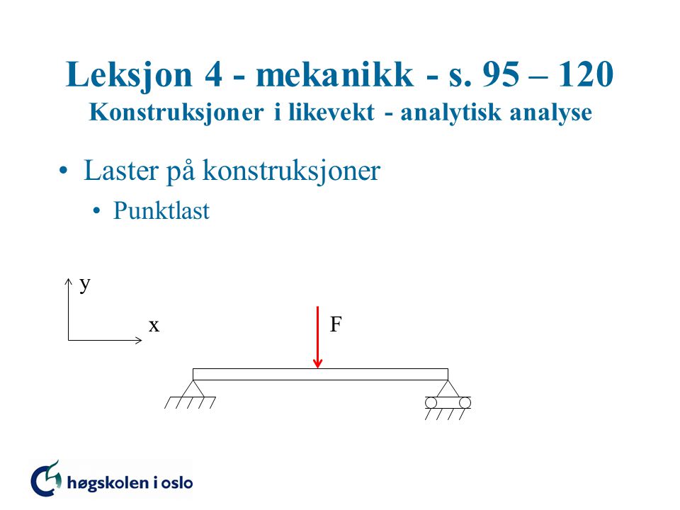 Leksjon 4 - mekanikk - s. 95 – 120 Konstruksjoner i likevekt - analytisk analyse