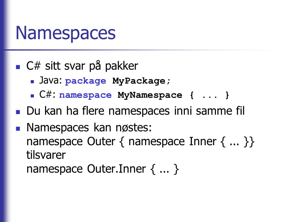 Namespaces C# sitt svar på pakker