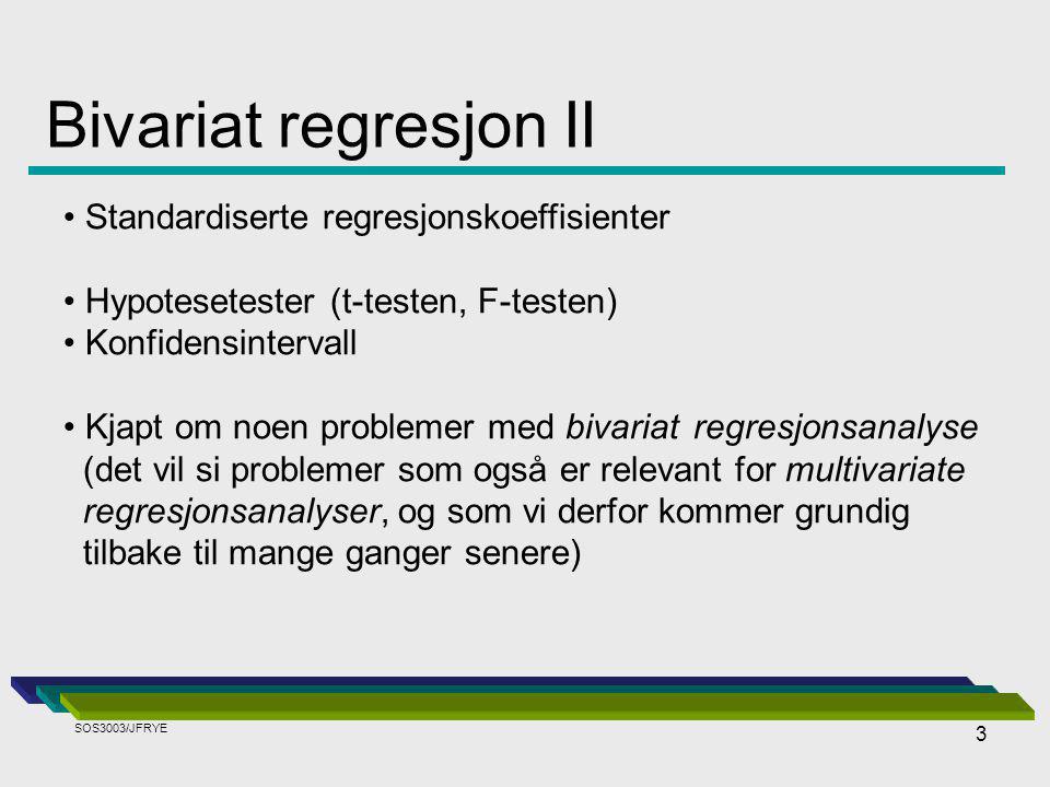 Bivariat regresjon II Standardiserte regresjonskoeffisienter