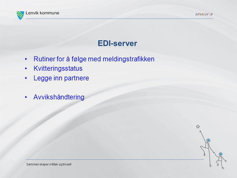 EDI-server Rutiner for å følge med meldingstrafikken Kvitteringsstatus