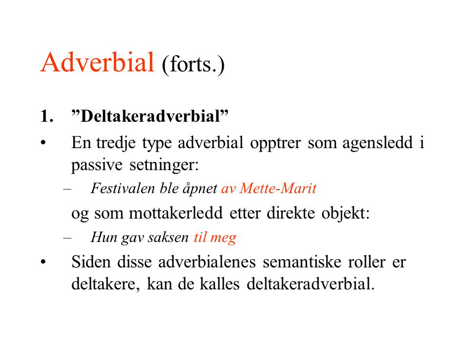 Adverbial (forts.) Deltakeradverbial