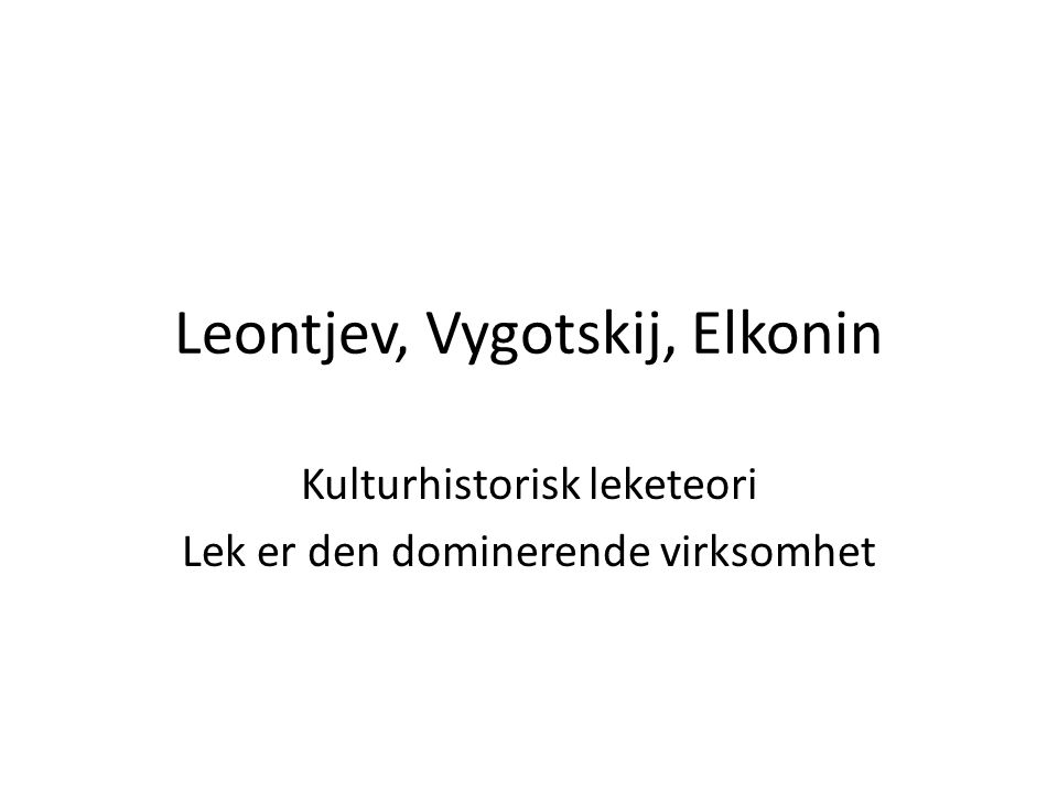 Leontjev, Vygotskij, Elkonin