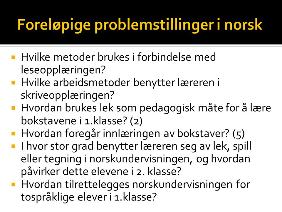 Foreløpige problemstillinger i norsk