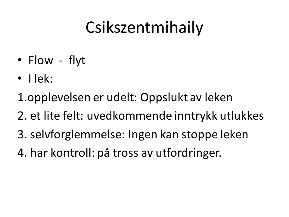 Csikszentmihaily Flow - flyt I lek: