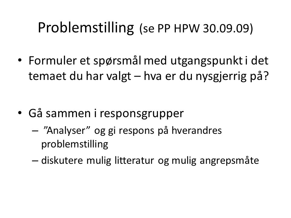 Problemstilling (se PP HPW )