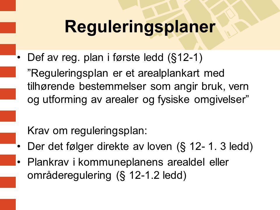 Reguleringsplaner Def av reg. plan i første ledd (§12-1)