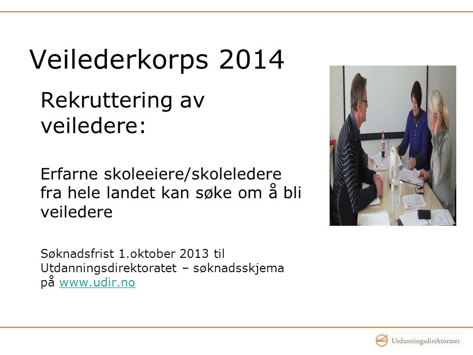 Veilederkorps 2014 Rekruttering av veiledere: