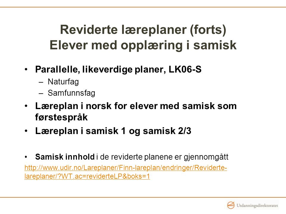 Reviderte læreplaner (forts) Elever med opplæring i samisk