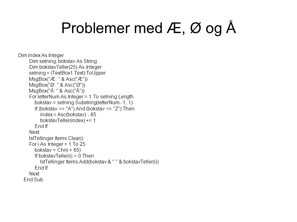 Problemer med Æ, Ø og Å Dim index As Integer
