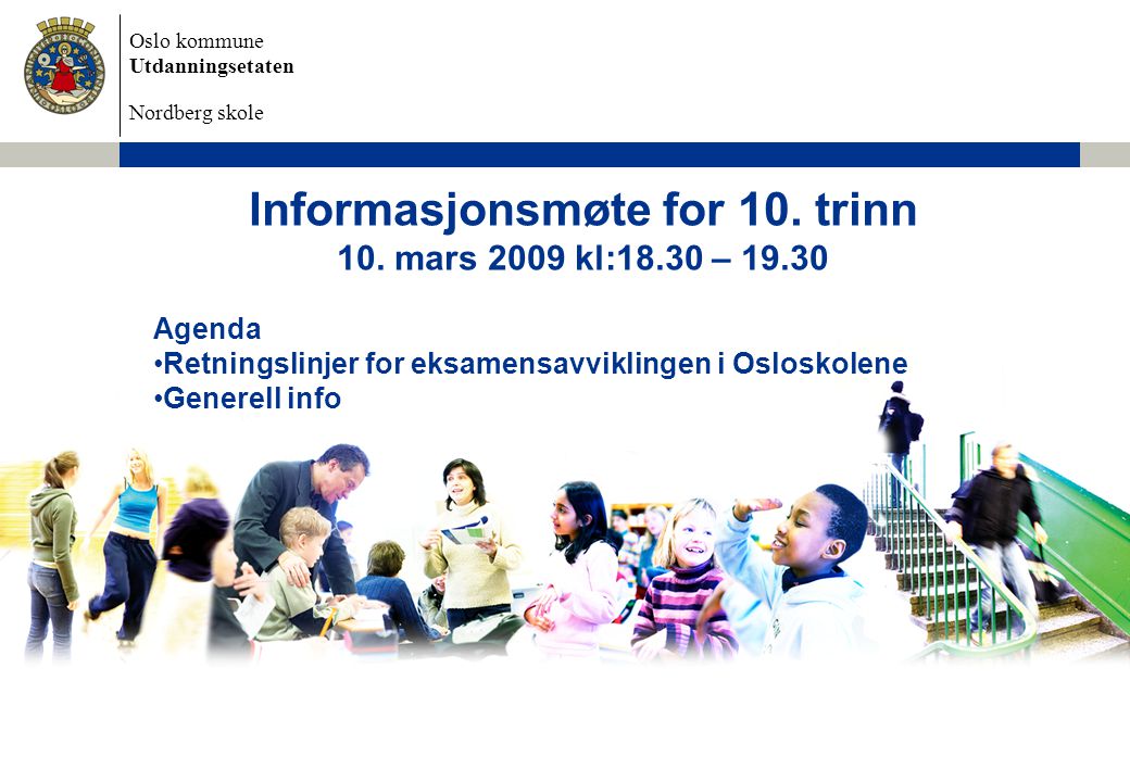 Informasjonsmøte for 10. trinn 10. mars 2009 kl:18.30 – 19.30