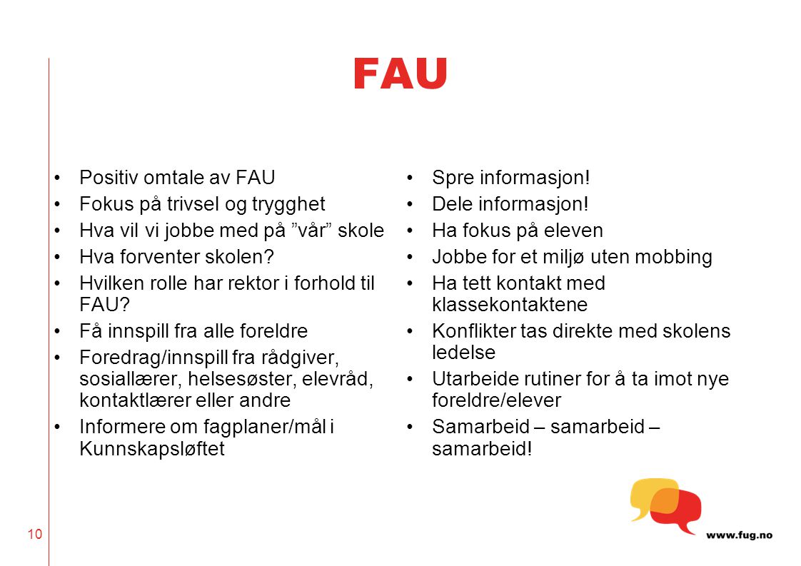 FAU Positiv omtale av FAU Fokus på trivsel og trygghet