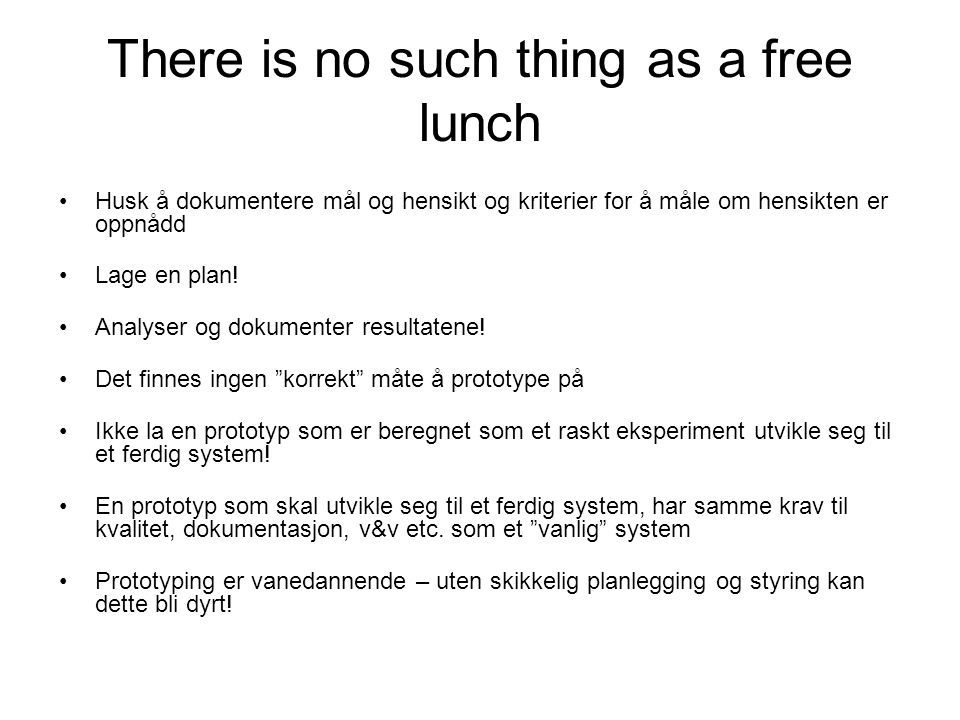 There is no such thing as a free lunch