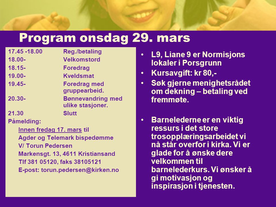 Program onsdag 29. mars L9, Liane 9 er Normisjons lokaler i Porsgrunn