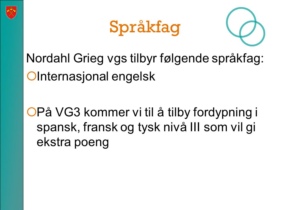 Språkfag Nordahl Grieg vgs tilbyr følgende språkfag: