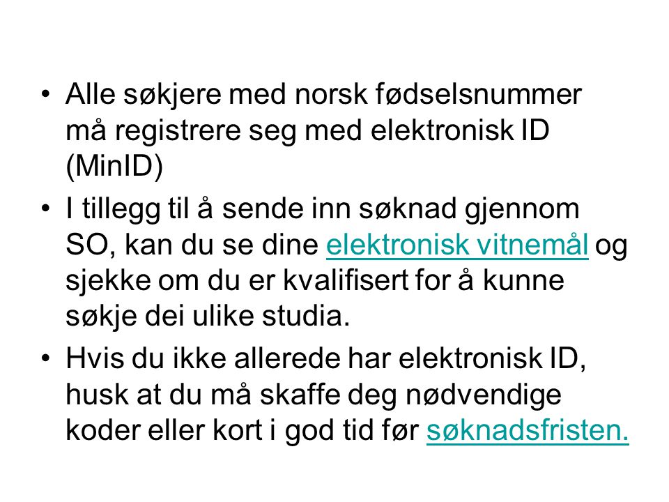 Alle søkjere med norsk fødselsnummer må registrere seg med elektronisk ID (MinID)