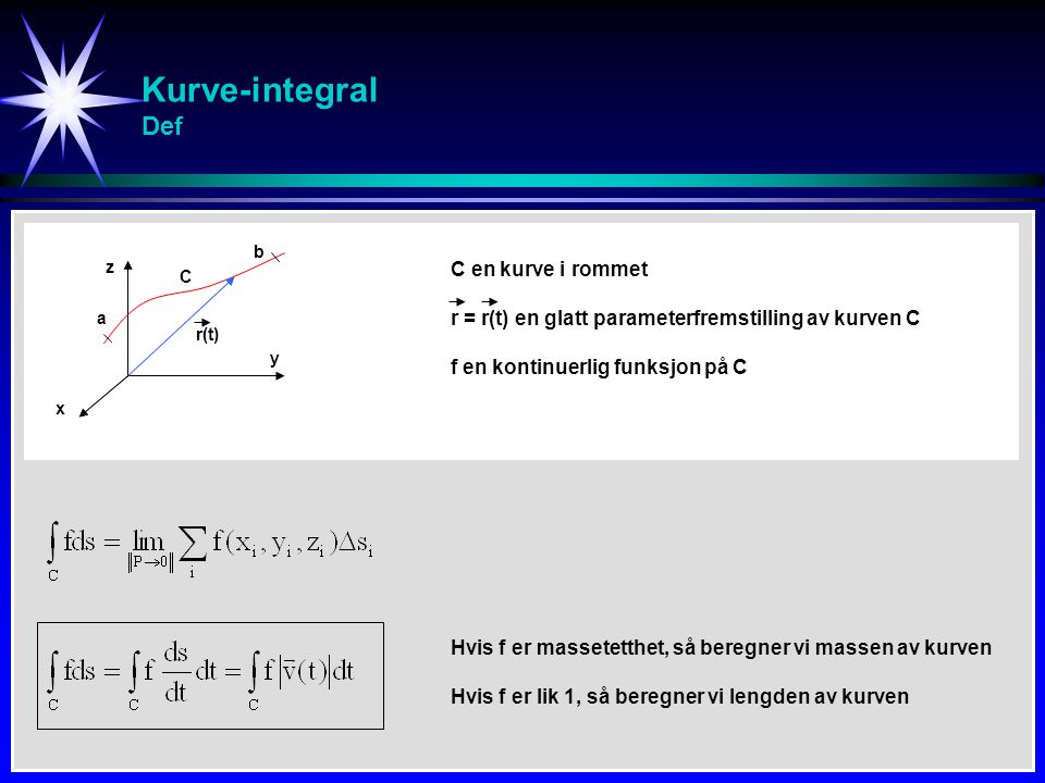 Kurve-integral Def C en kurve i rommet