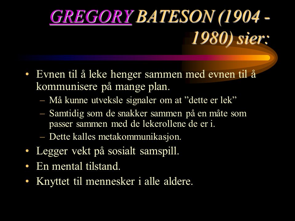 GREGORY BATESON ( ) sier: