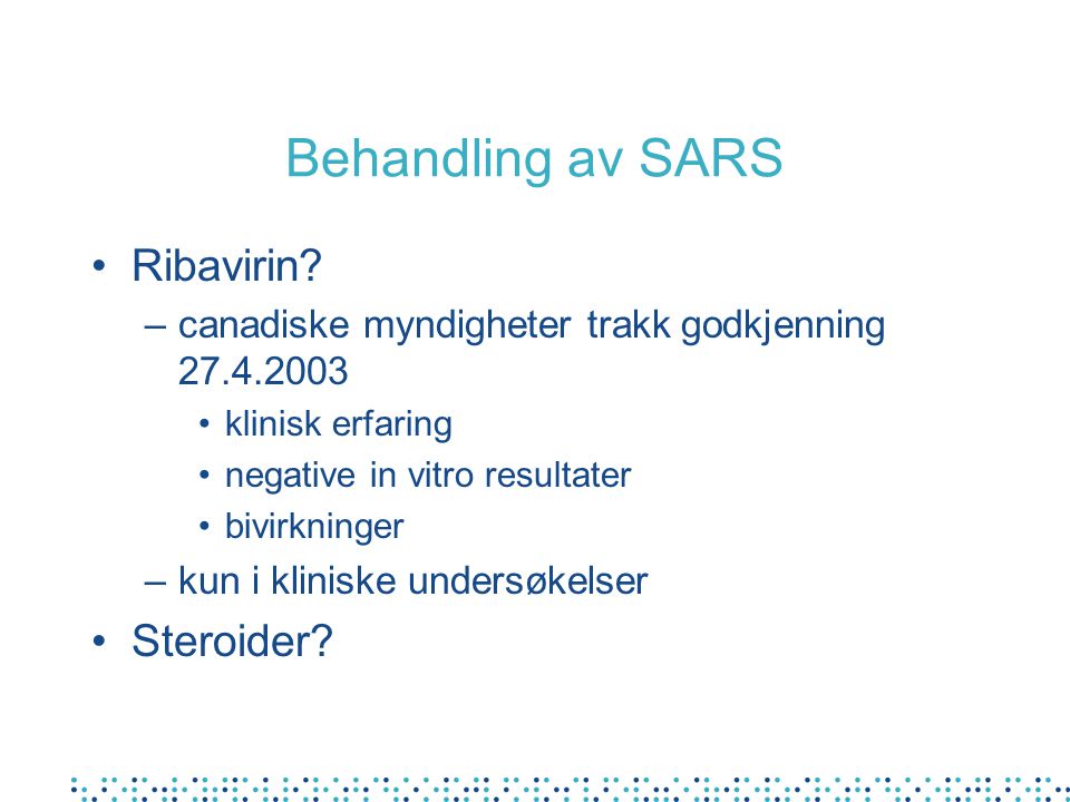 Behandling av SARS Ribavirin Steroider