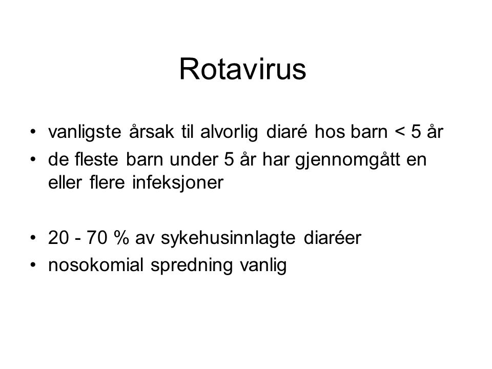 Rotavirus vanligste årsak til alvorlig diaré hos barn < 5 år