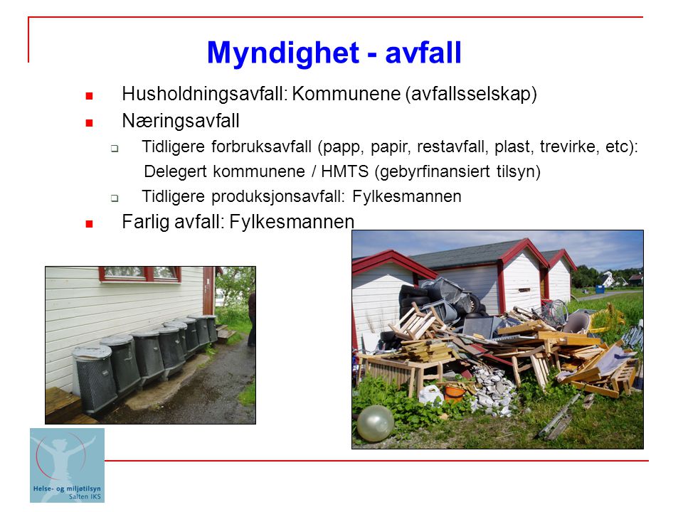 Myndighet - avfall Husholdningsavfall: Kommunene (avfallsselskap)