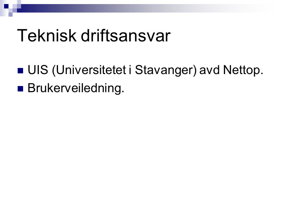 Teknisk driftsansvar UIS (Universitetet i Stavanger) avd Nettop.