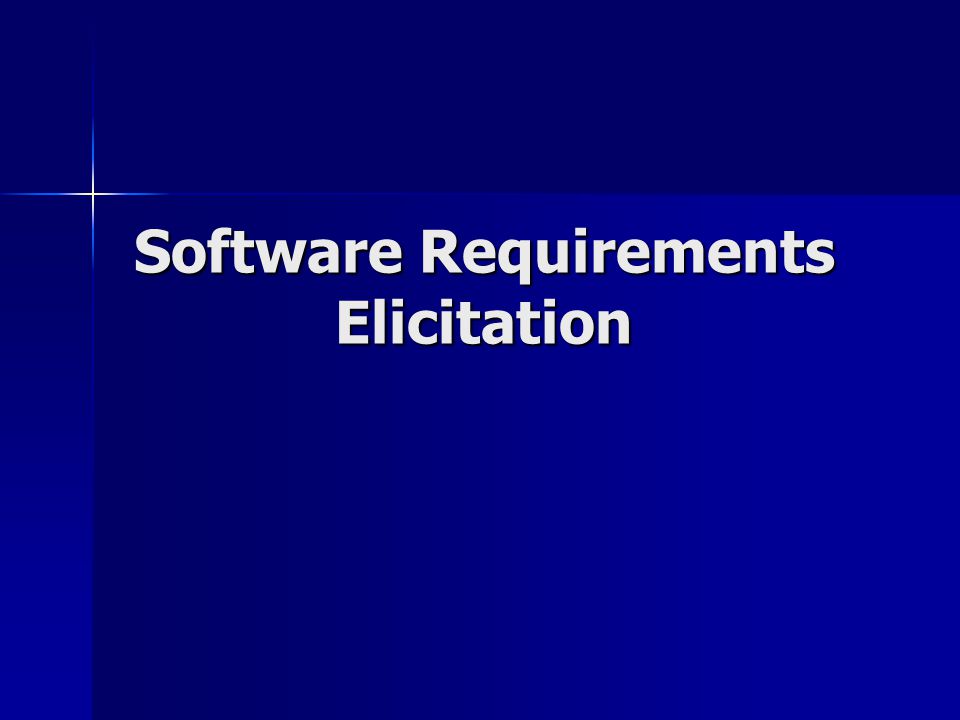 Software Requirements Elicitation
