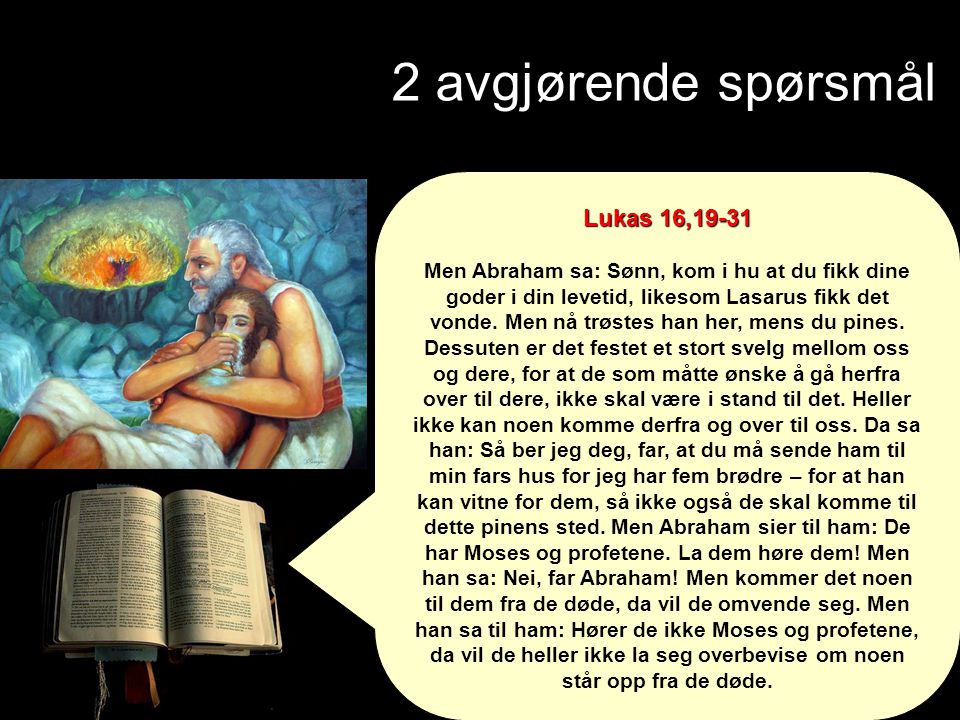 2 avgjørende spørsmål Lukas 16,19-31