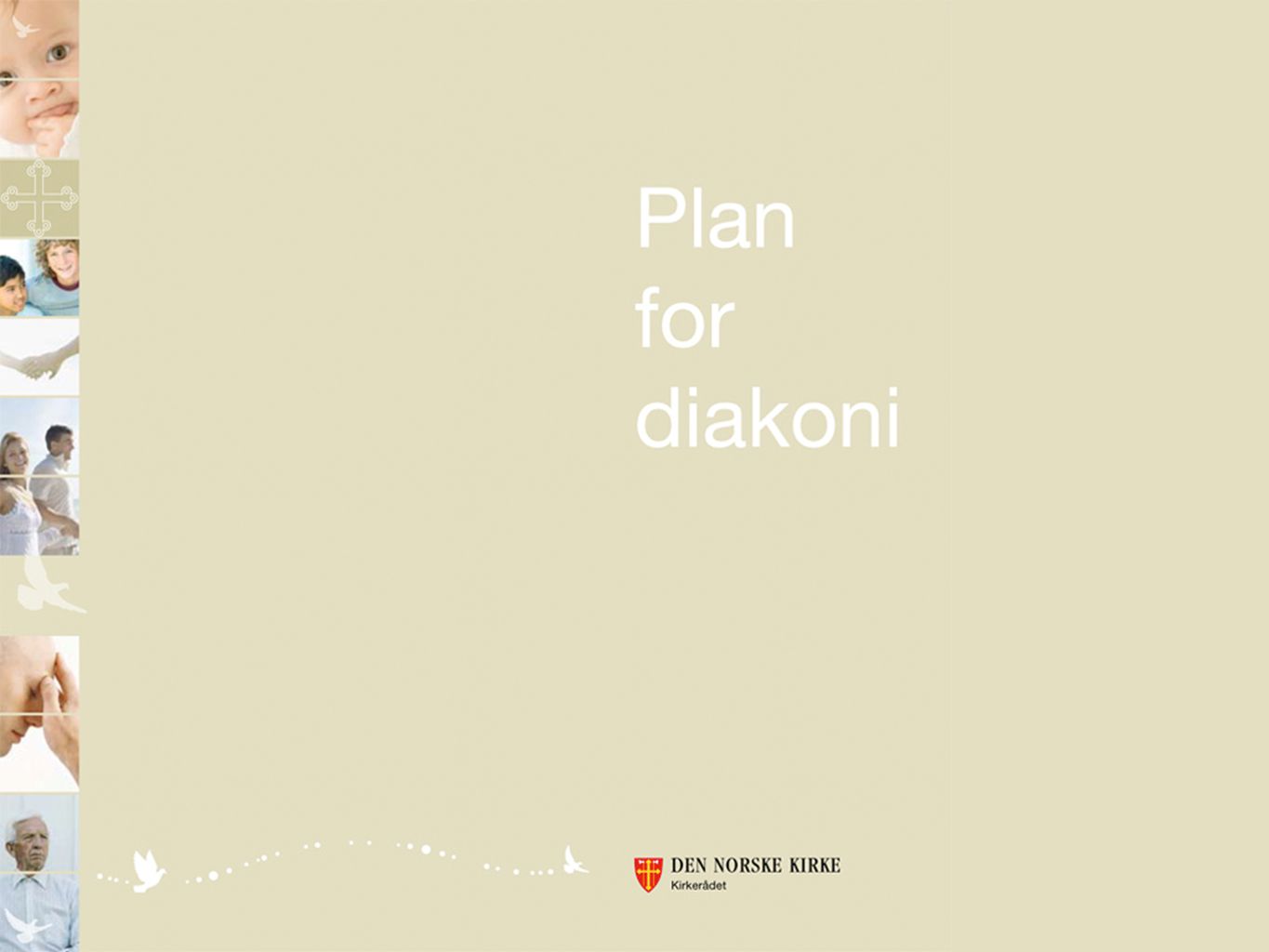 Kirken har fått en ny plan for diakoni, en plan som gjelder fra 1. 1