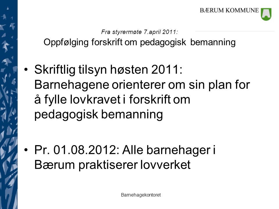 Pr : Alle barnehager i Bærum praktiserer lovverket