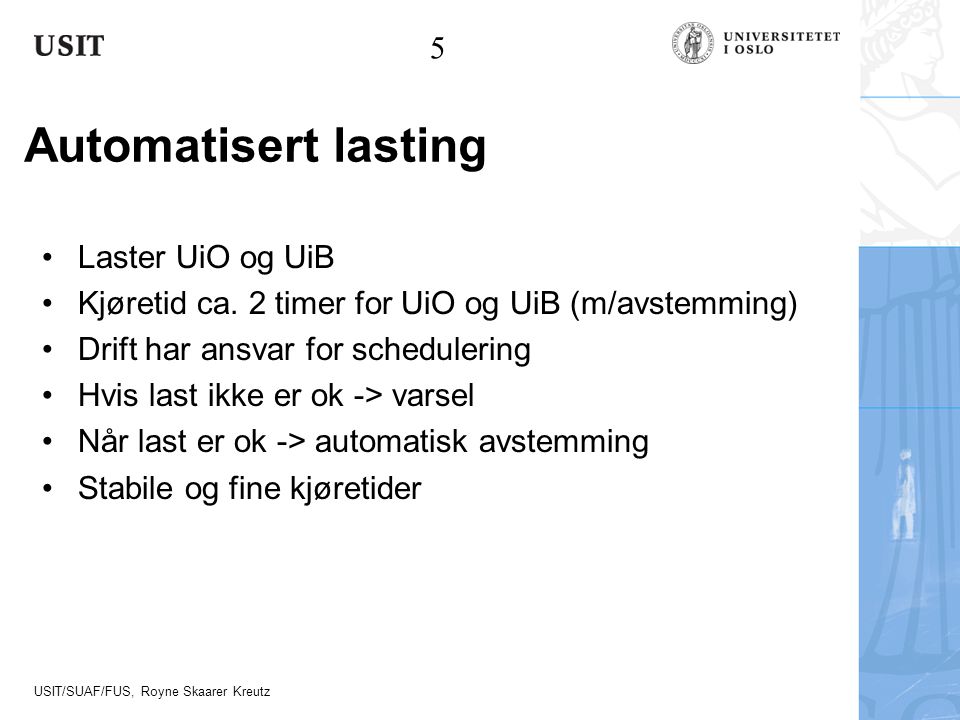 Automatisert lasting 5 Laster UiO og UiB