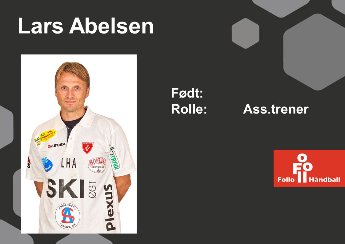 Lars Abelsen Født: Rolle: Ass.trener