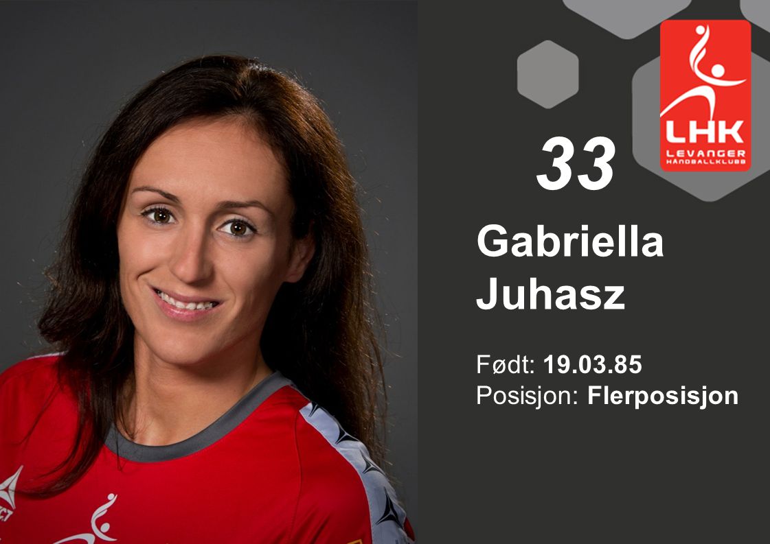 33 Gabriella Juhasz Født: Posisjon: Flerposisjon