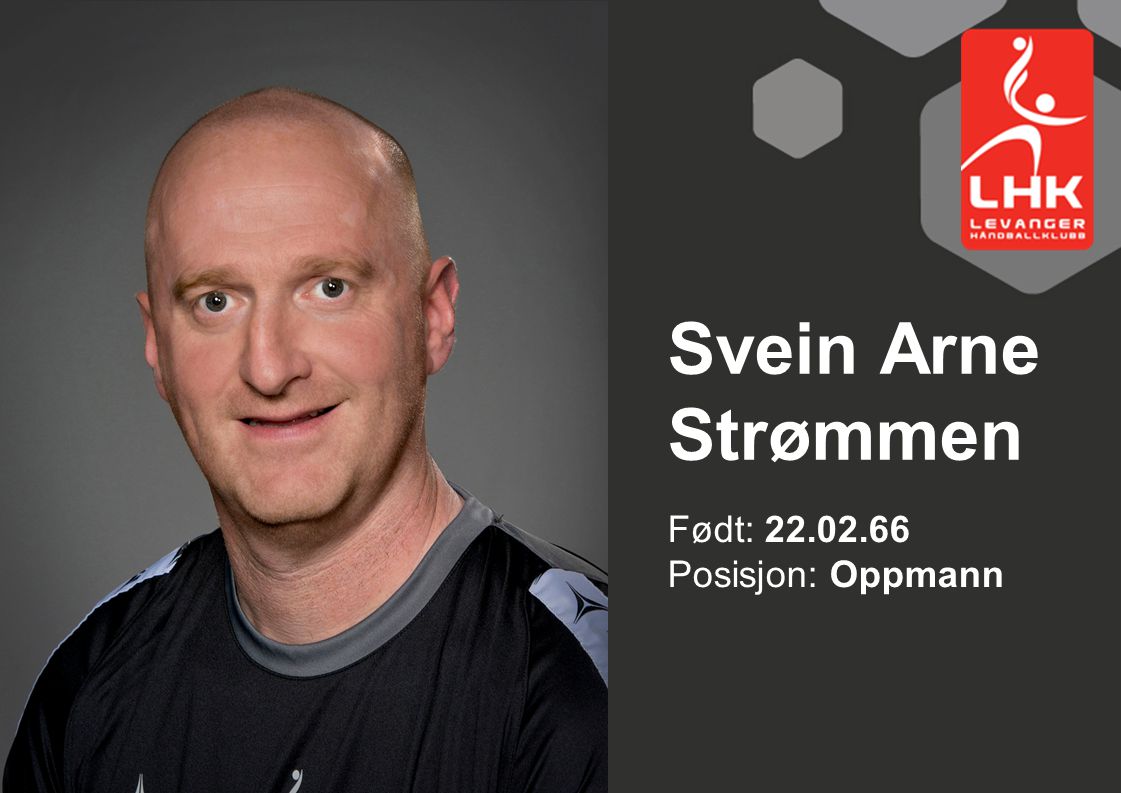 Svein Arne Strømmen Født: Posisjon: Oppmann
