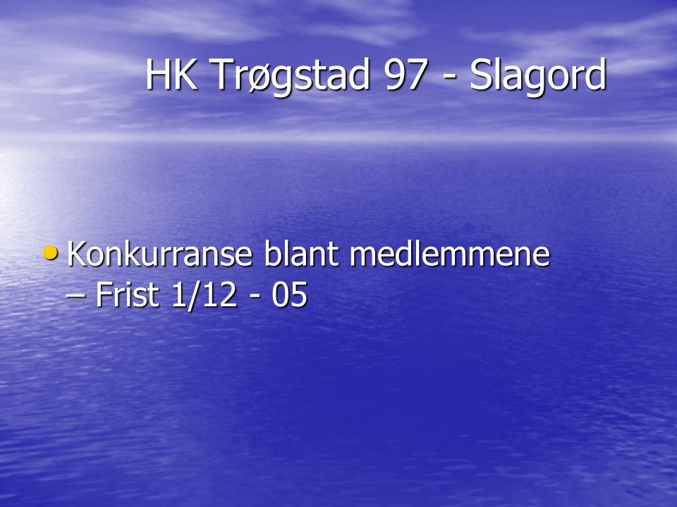 HK Trøgstad 97 - Slagord Konkurranse blant medlemmene – Frist 1/