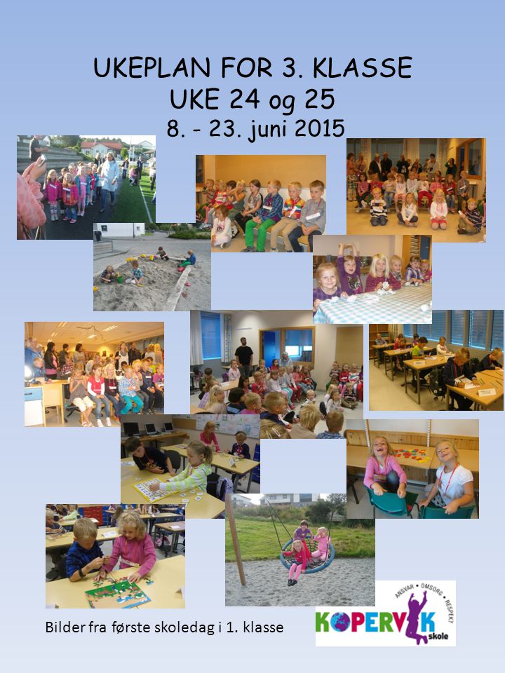 UKEPLAN FOR 3. KLASSE UKE 24 og juni 2015