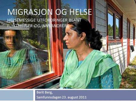 Berit Berg, Samfunnsdagen 23. august 2011