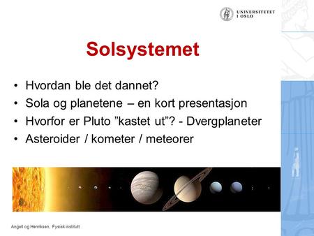 Solsystemet Hvordan ble det dannet?