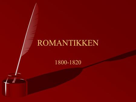 ROMANTIKKEN 1800-1820.