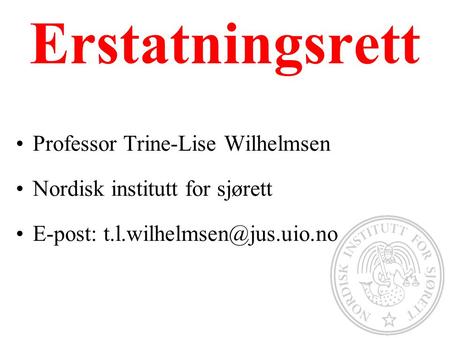 Erstatningsrett Professor Trine-Lise Wilhelmsen