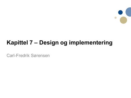 Kapittel 7 – Design og implementering