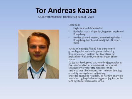 Tor Andreas Kaasa Studieforberedende tekniske fag på Rud i 2008