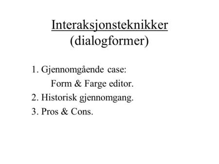 Interaksjonsteknikker (dialogformer)