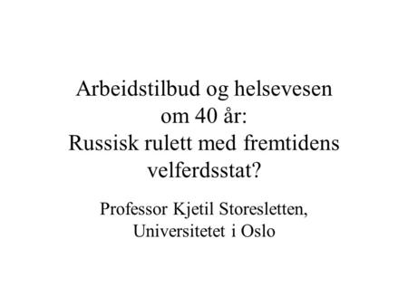 Professor Kjetil Storesletten, Universitetet i Oslo