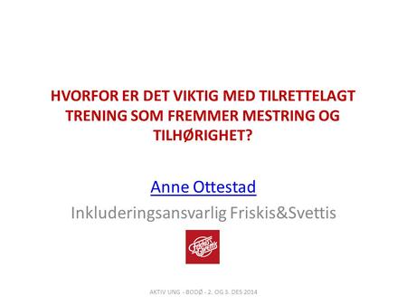 Anne Ottestad Inkluderingsansvarlig Friskis&Svettis