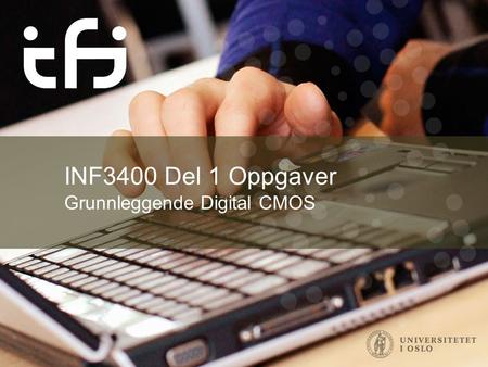 INF3400 Del 1 Oppgaver Grunnleggende Digital CMOS.