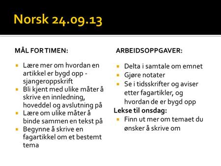 Norsk Mål for timen: Arbeidsoppgaver: