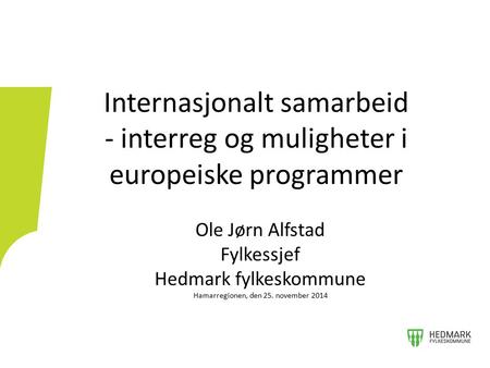 Ole Jørn Alfstad Fylkessjef Hedmark fylkeskommune