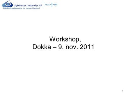 Workshop, Dokka – 9. nov. 2011.