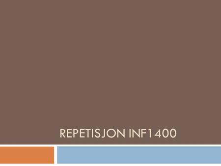 Repetisjon INF1400.